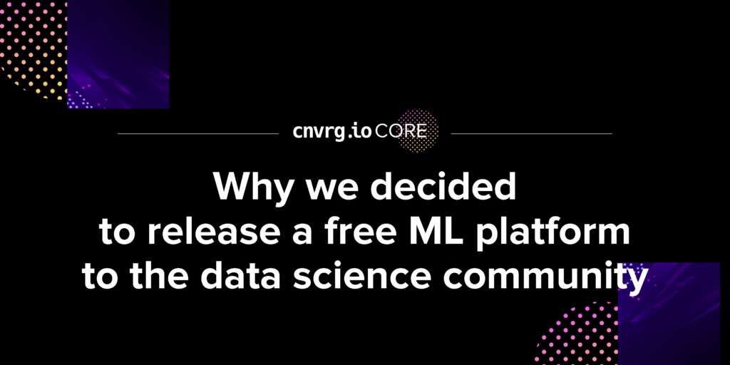 Why we decided to release a free ML platform to the data science community