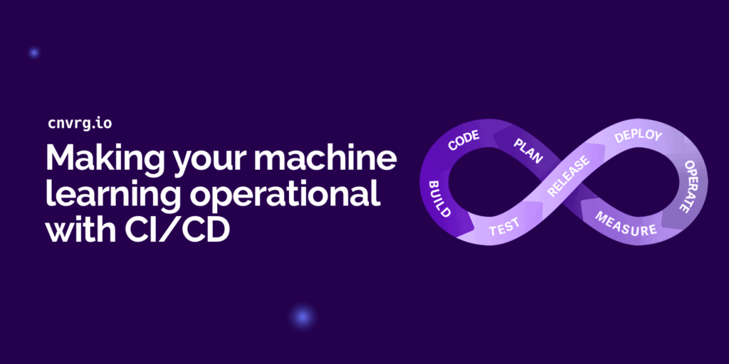 Making your machine Learning operational with CICD