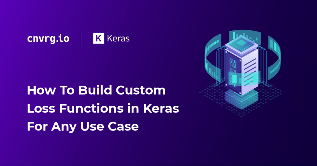 How to build custom loss functions in Keras for any use case