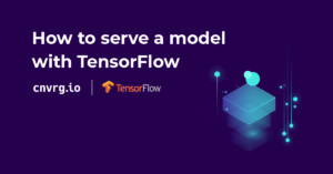 How to serve a model with TensorFlow