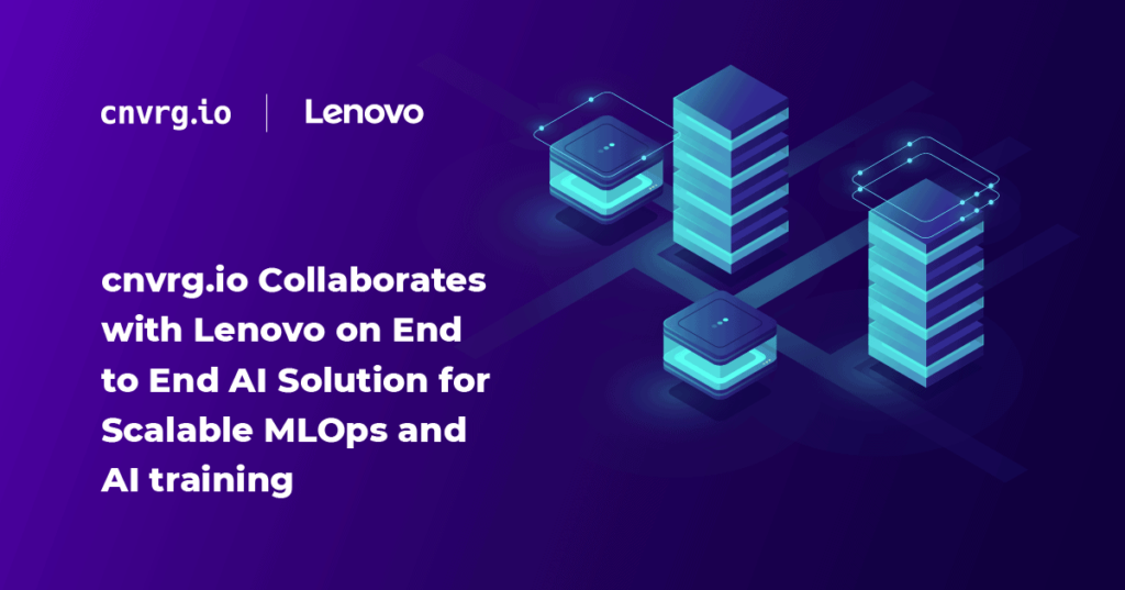 cnvrg.io Collaborates with Lenovo on End to End AI Solution for Scalable MLOps and AI training