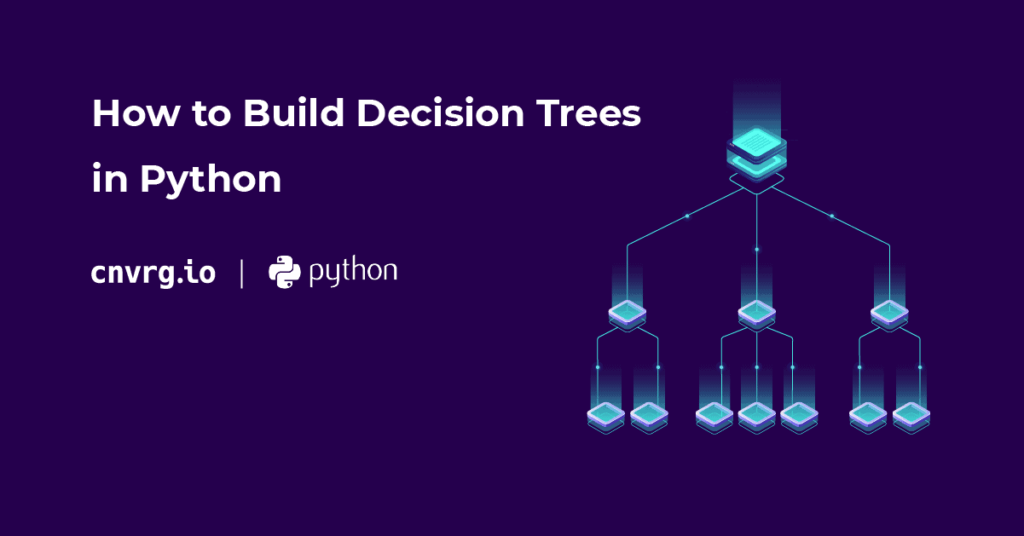 How to Build Decision Trees in Python